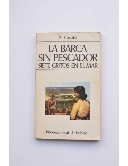 La barca sin pescador. Siete gritos en el mar
