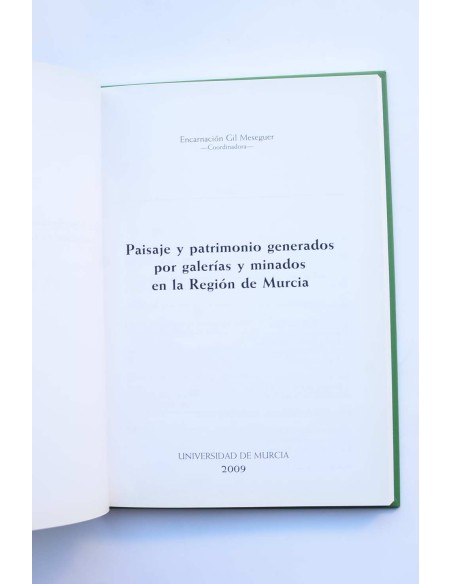 Paisaje y patrimonio generados por galerías y minados en la Región de Murcia