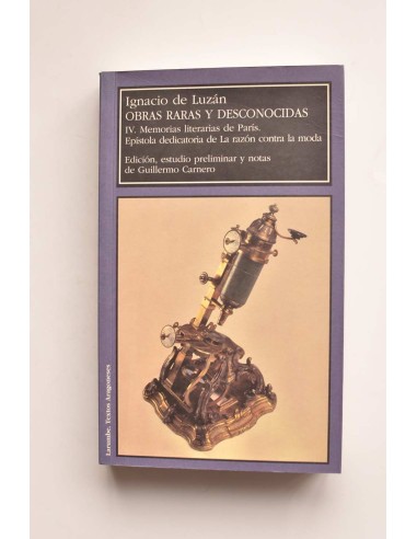 Ignacio de Luzán. Obras raras y desconocidas. Vol. IV