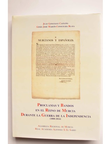 Proclamas y Bandos en el Reino de Murcia durante la Guerra de la Independencia (1808 - 1814)