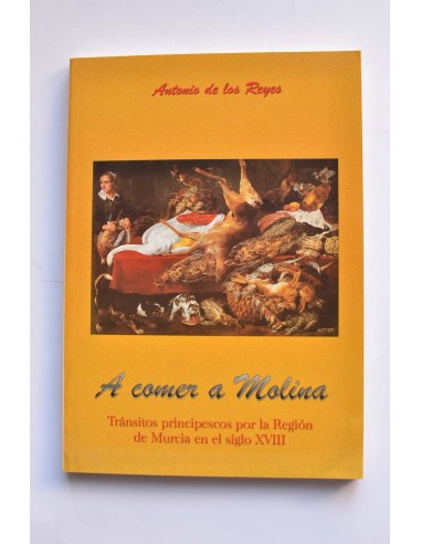 A comer a Molina. Tránsitos principescos por la Región de Murcia en el siglo XVIII