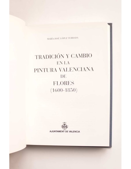 Tradición y cambio en la pintura valenciana de Flores (1600 - 1850)