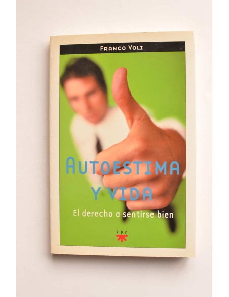 Autoestima y vida. El derecho de sentirse bien