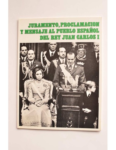 Juramento, proclamación y mensaje al pueblo español del Rey Juan Carlos I