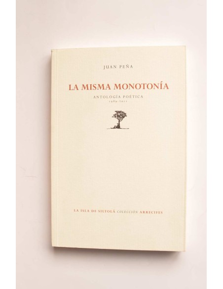 La misma monotonía. Antología poética (1989 - 2001)