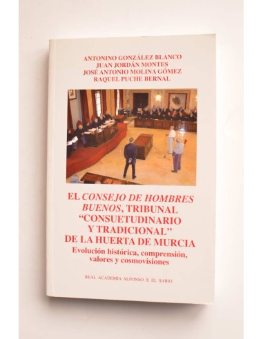 El Consejo de Hombres Buenos, tribunal consuetudinario y tradicional de la huerta de Murcia