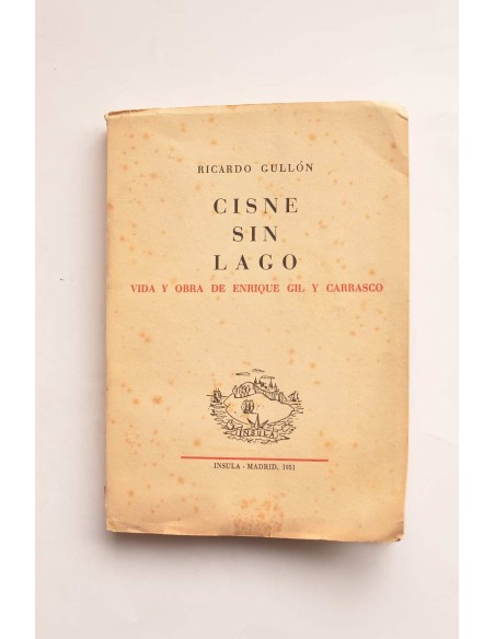Cisne sin lago. Vida y obra de Enrique Gil y Carrasco
