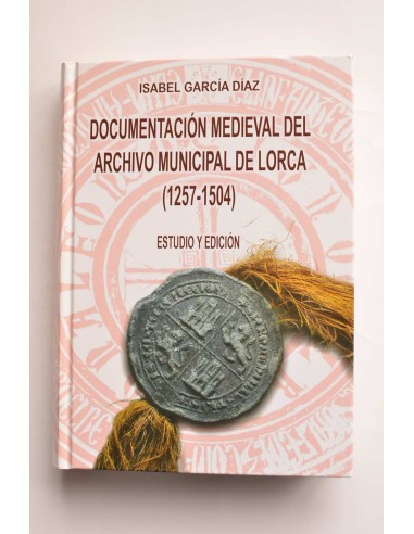 Documentación medieval del Archivo Municipal de Lorca (1527 - 1504)