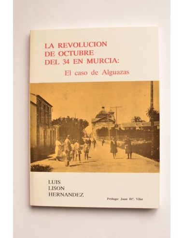 La Revolución de  Octubre del 34 en Murcia. El caso de Alguazas