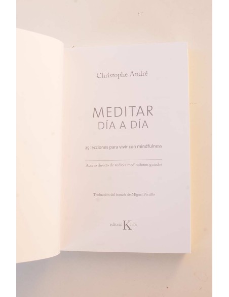 Meditar día a día. 25 lecciones para vivir con mindfulness