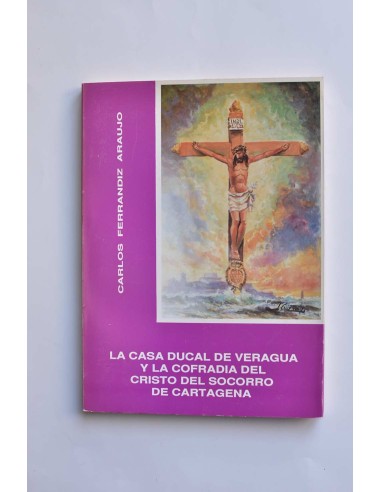 La Casa Ducal de Veragua y la Cofradía del Cristo del Socorro de Cartagena
