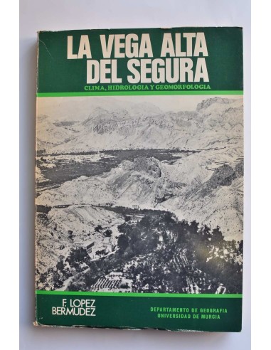 La Vega Alta del Segura. Clima, hidrología y geomorfología