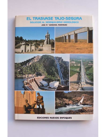 El trasvase Tajo-Segura. Solución al desequilibrio hidrológico