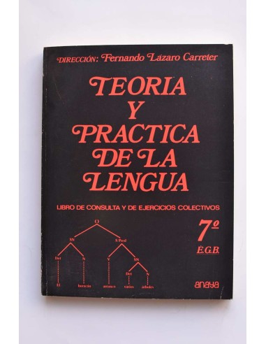 Teoría y práctica de la lengua. Libro de consulta y de ejercicios colectivos. 7º E.G.B.