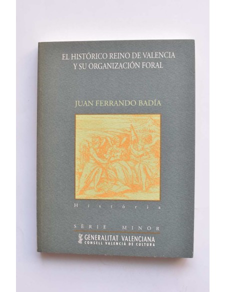 El histórico Reino de Valencia y su organización foral
