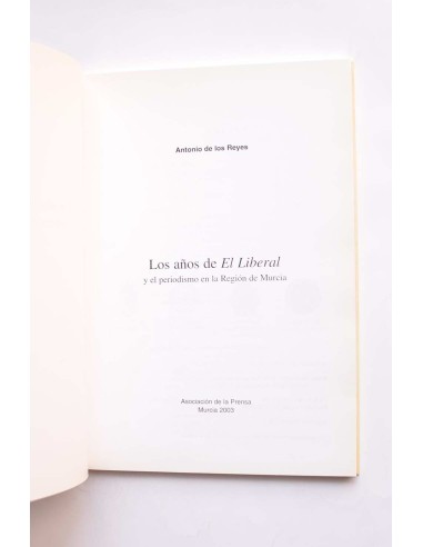 Los años de El Liberal y el periodismo en la...