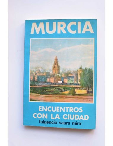 Encuentros con la ciudad. Murcia