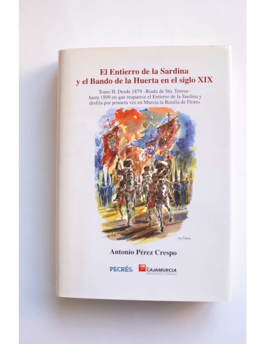 El Entierro de la Sardina y el Bando de la Huerta en el siglo XIX, Tomo II