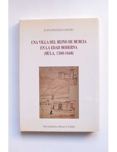 Una villa del Reino de Murcia en la Edad Moderna (Mula, 1500 - 1648)