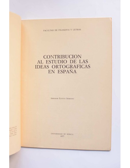 Contribución al estudio de la ideas ortográficas en España