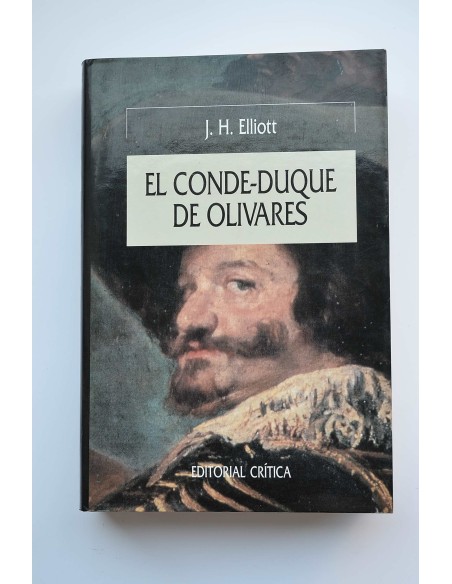 El Conde-Duque de Olivares : el político de una época de decadencia