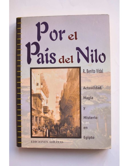 Por el País del Nilo. Actualidad, magia y misterio en Egipto