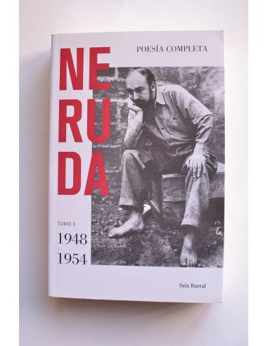 Neruda. Poesía completa. Tomo II. 1948 - 1954