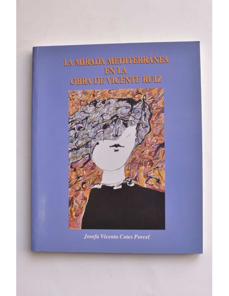 La mirada mediterránea en la obre de Vicente Ruiz