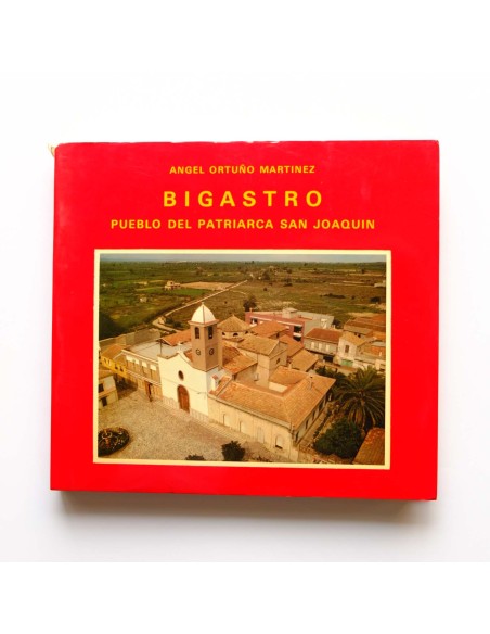 Bigastro. Pueblo del patriarca San Joaquín