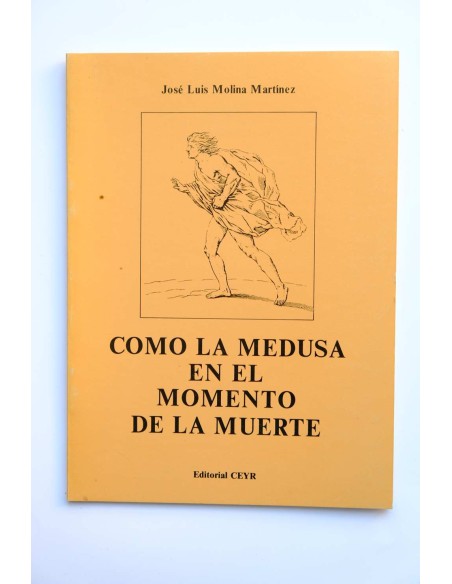 Como la medusa en el momento de la muerte : una historia de tiempo lejanos