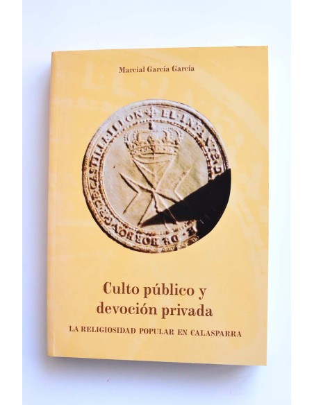 Culto público y devoción privada. La religiosidad popular en Calasparra