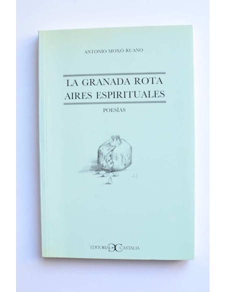 La granada rota. Aires espirituales. Poesías