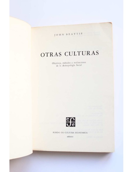Otras culturas. Objetivos, métodos y realizaciones de la Antropología Social