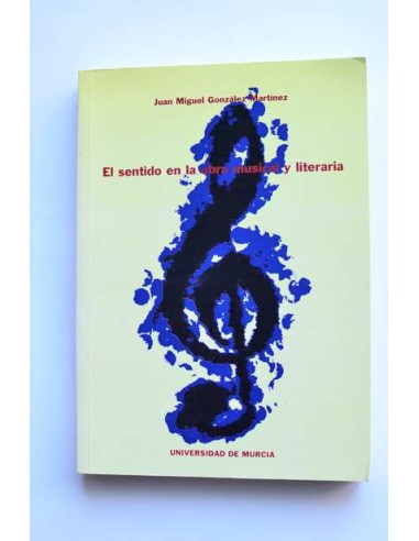 El sentido en la obra musical y literaria. Aproximación semiótica