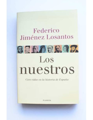 Los nuestros. Cien vidas en la historia de España