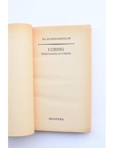 I CHING. Cómo consultar el oráculo del cambio