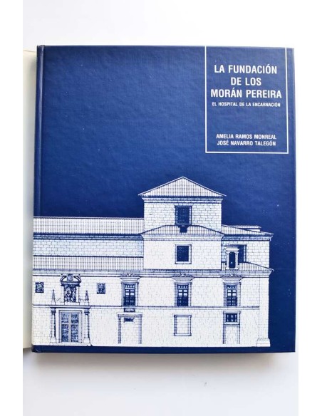 La Fundación de los Morán Pereira. El hospital de La Encarnación