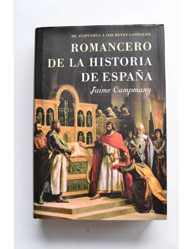 Romancero de la historia de España. I. De Atapuerca a los Reyes Católicos