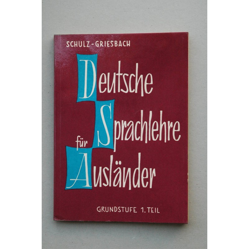 Deutsche sprachlehre für Ausländer. Grundstufe, tell . Methodisch neu bearbeitet. 4. Auflage