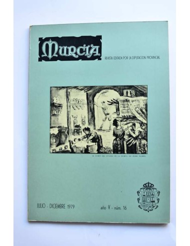 Murcia. Revista informativa de la Diputación Provincial. Año V, nº 16, julio - diciembre 1979