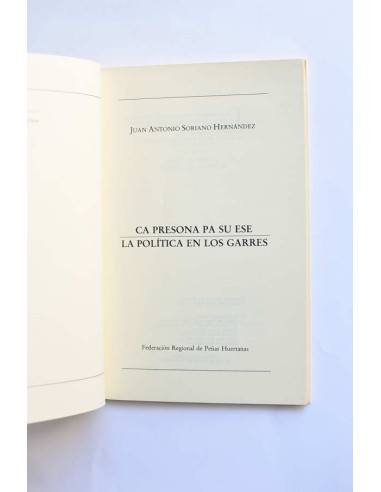 Ca presona pa su ese. La política en Los Garres
