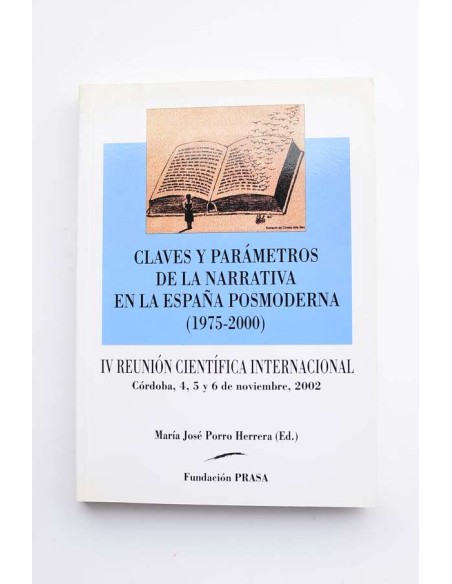 Claves y parámetros de la narrativa en la España Posmoderna (1975 - 2000)