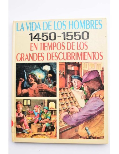 La vida de los hombres en tiempos de los grandes descubrimientos. 1450 - 1550