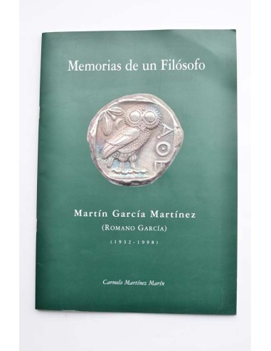 Memorias de un filósofo. Martín García Martínez (Romano García) (1932 - 1998)