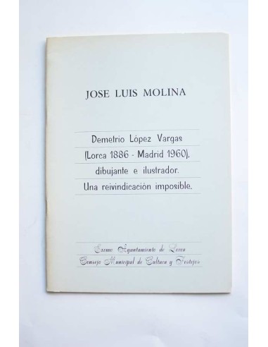 Demetrio López Vargas (Lorca 1886 - Madrid 1960), dibujante e ilustrador. Una reivindicación imposible