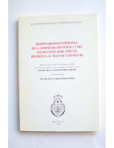 Responsabilidad patrimonial de la administración pública y del estado legislador: especial referencia al Trasvase Tajo-Segura