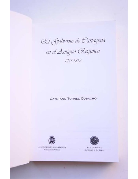 El gobierno de Cartagena en el Antiguo Régimen, 1245 - 1812