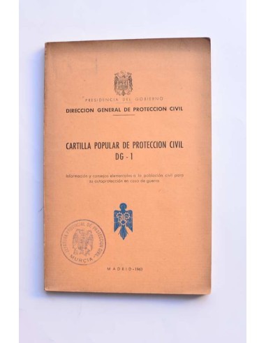 Cartilla popular de protección civil DG-1 : información y consejos elementales a la población civil para su autoprotección en ca