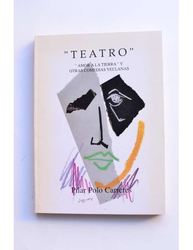 Teatro. Amor a la tierra y otras comedias yeclanas