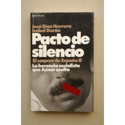 Pacto de silencio. El saqueo de España II : la herencia...